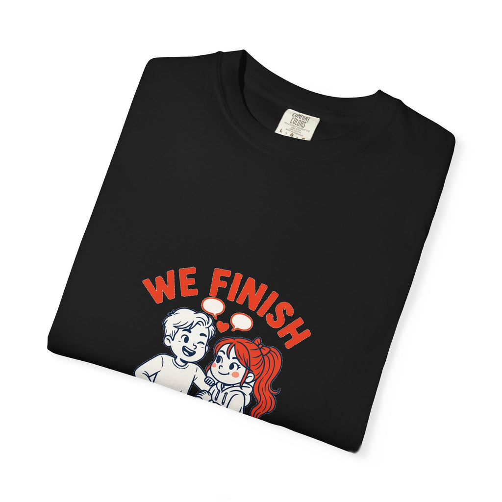 We Finish Each Other's Arguments — Funny Couples Tee