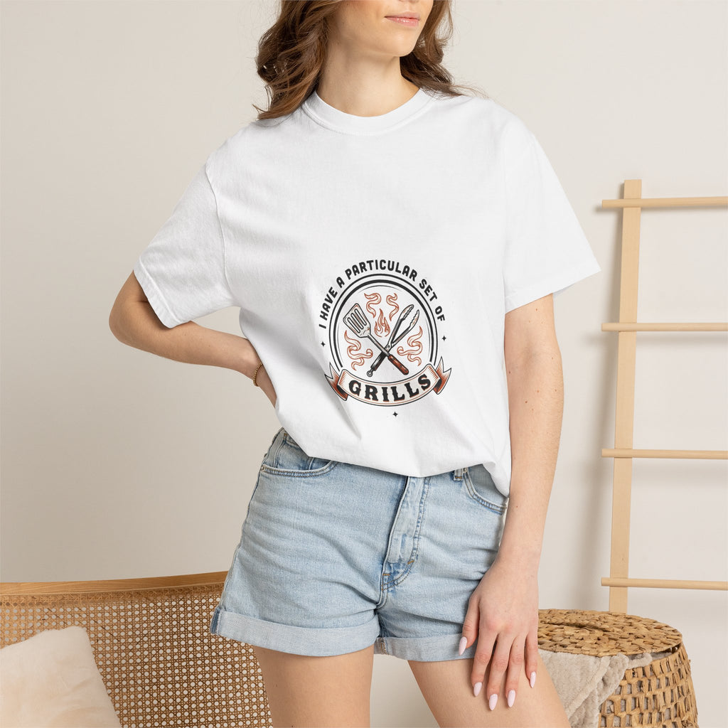 I Have A Very Particular Set Of Grills — Funny BBQ Dad Shirt