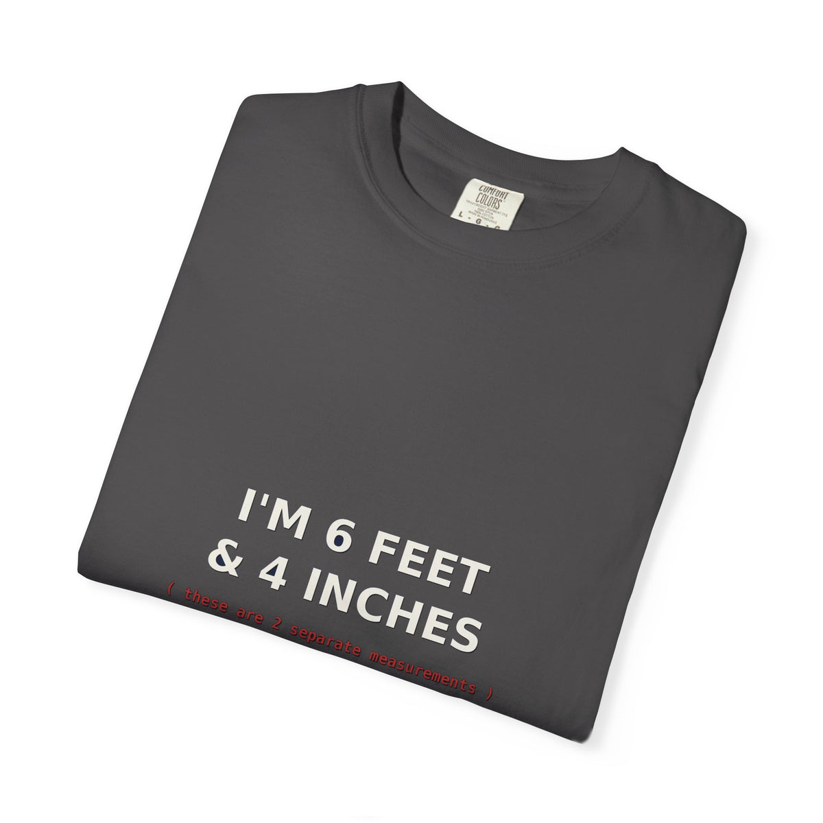 I'm 6 Feet & 4 Inches (2 separate measurements)