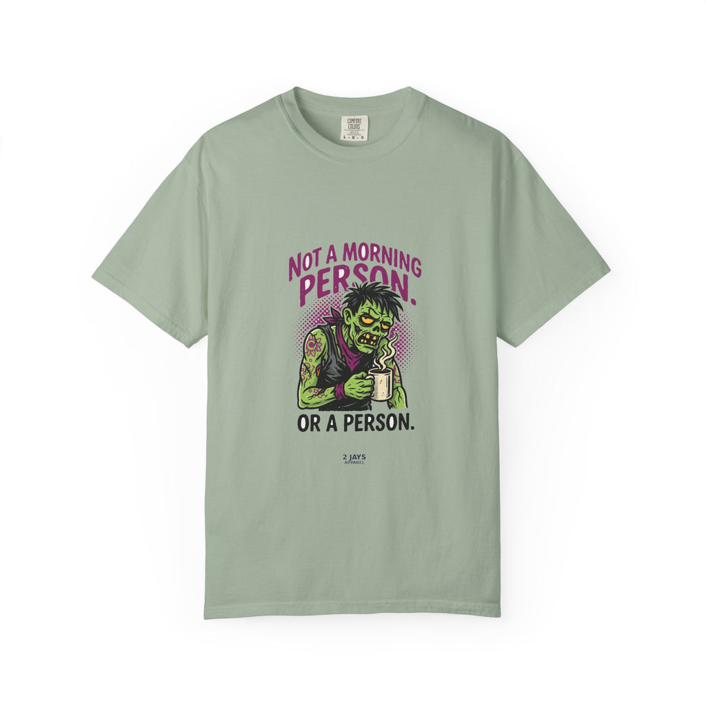 Not A Morning Person. Or A Person. — Funny Zombie Tee