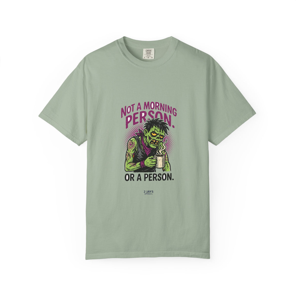 Not A Morning Person. Or A Person. — Funny Zombie Tee