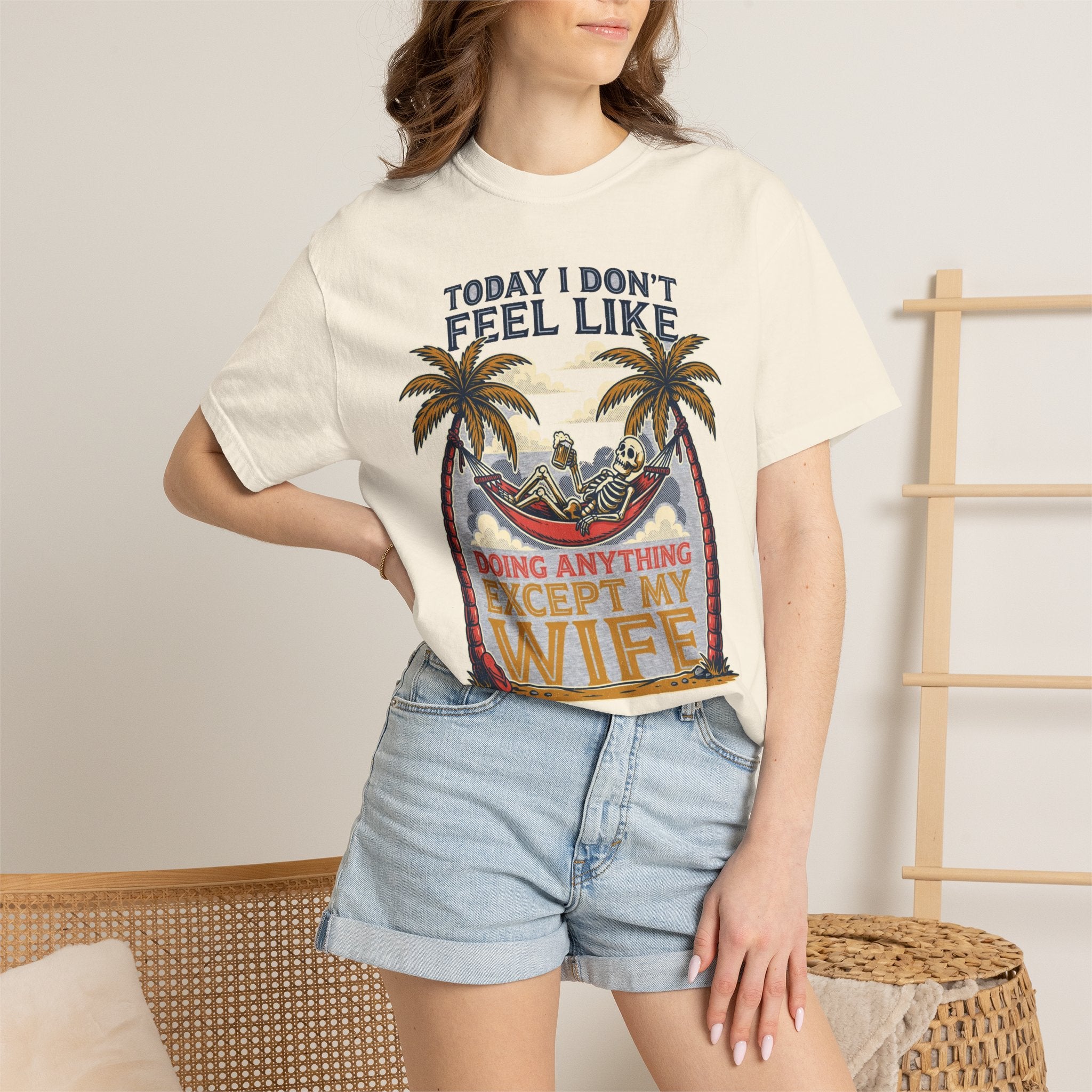 Today I Don't Feel Like Doing Anything Except My Wife - Funny Tee (18+)
