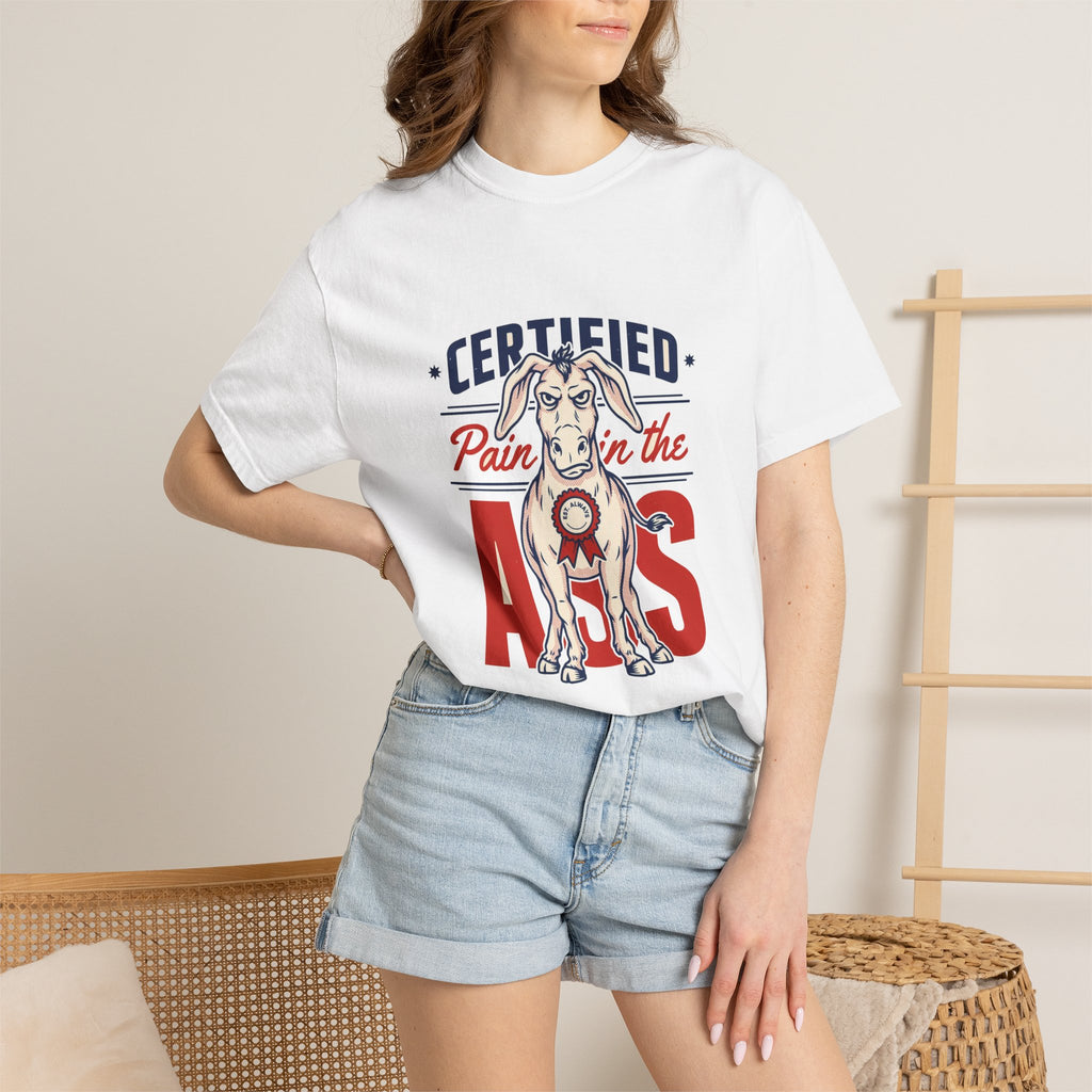 Certified Pain In The Ass — Funny Tee
