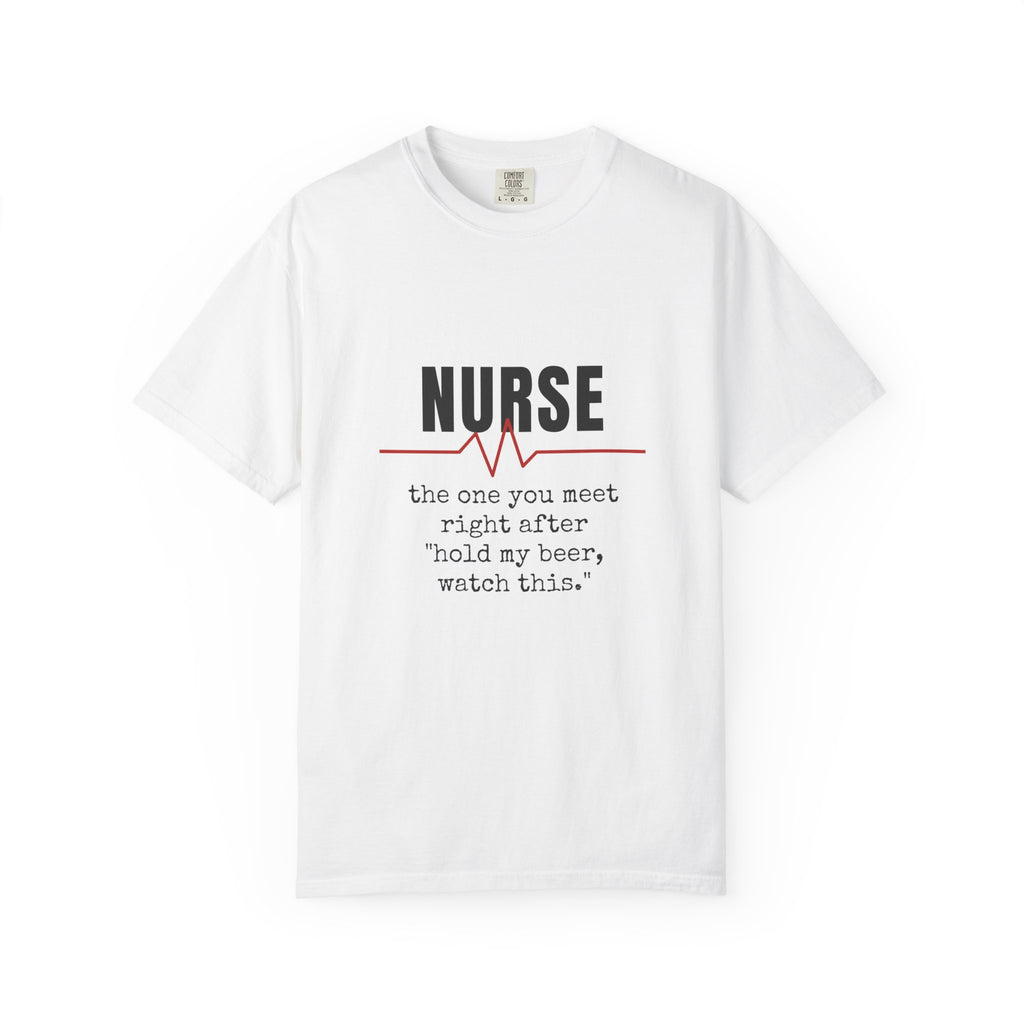 Nurse: Hold My Beer — Funny Nurse Tee