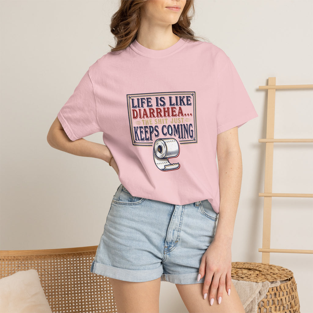 Life Is Like Diarrhea - Funny Crude Humor Tee (18+)
