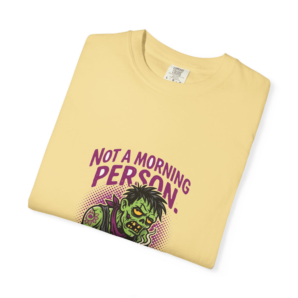 Not A Morning Person. Or A Person. — Funny Zombie Tee