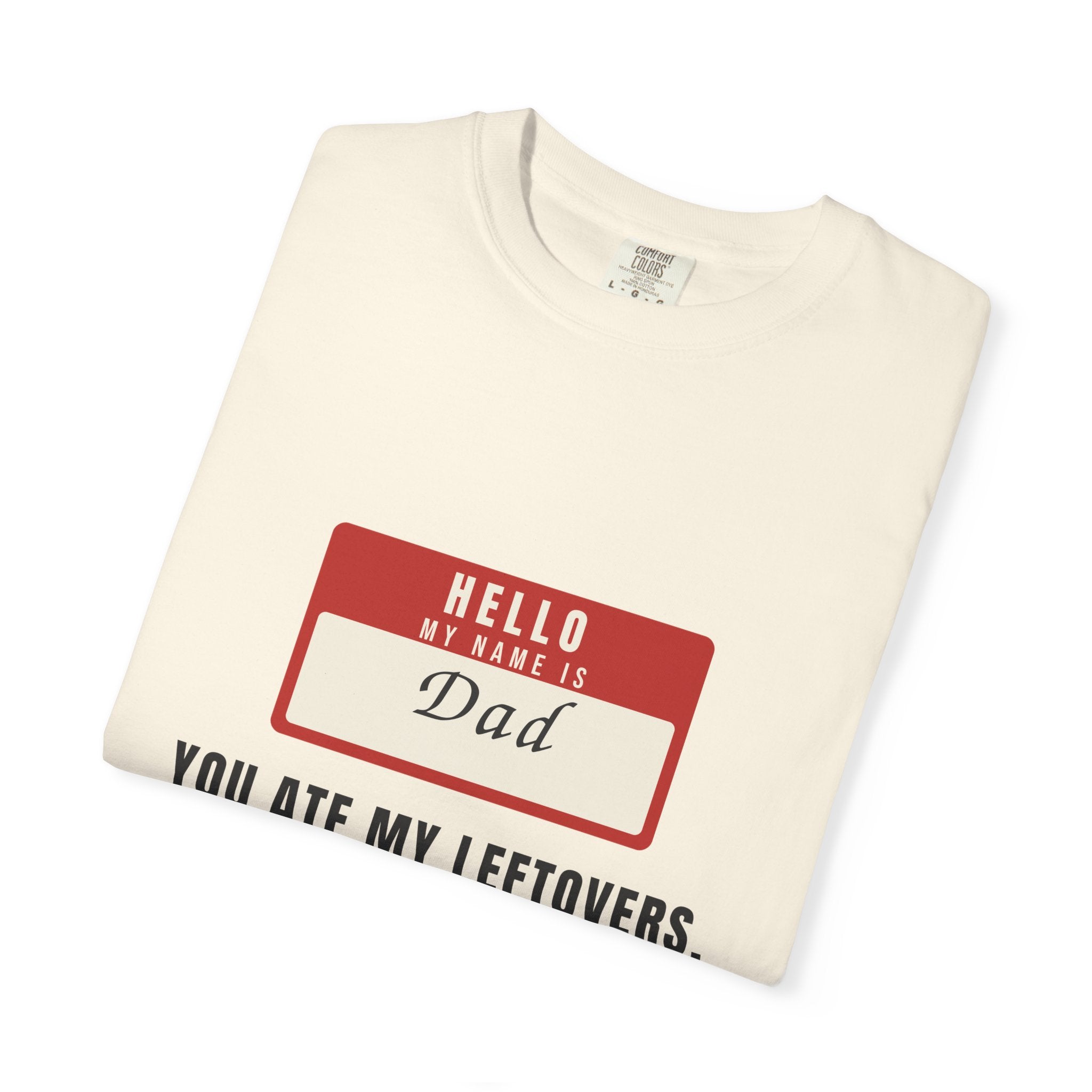 You Ate My Leftovers, Prepare to Dine — Funny Tee