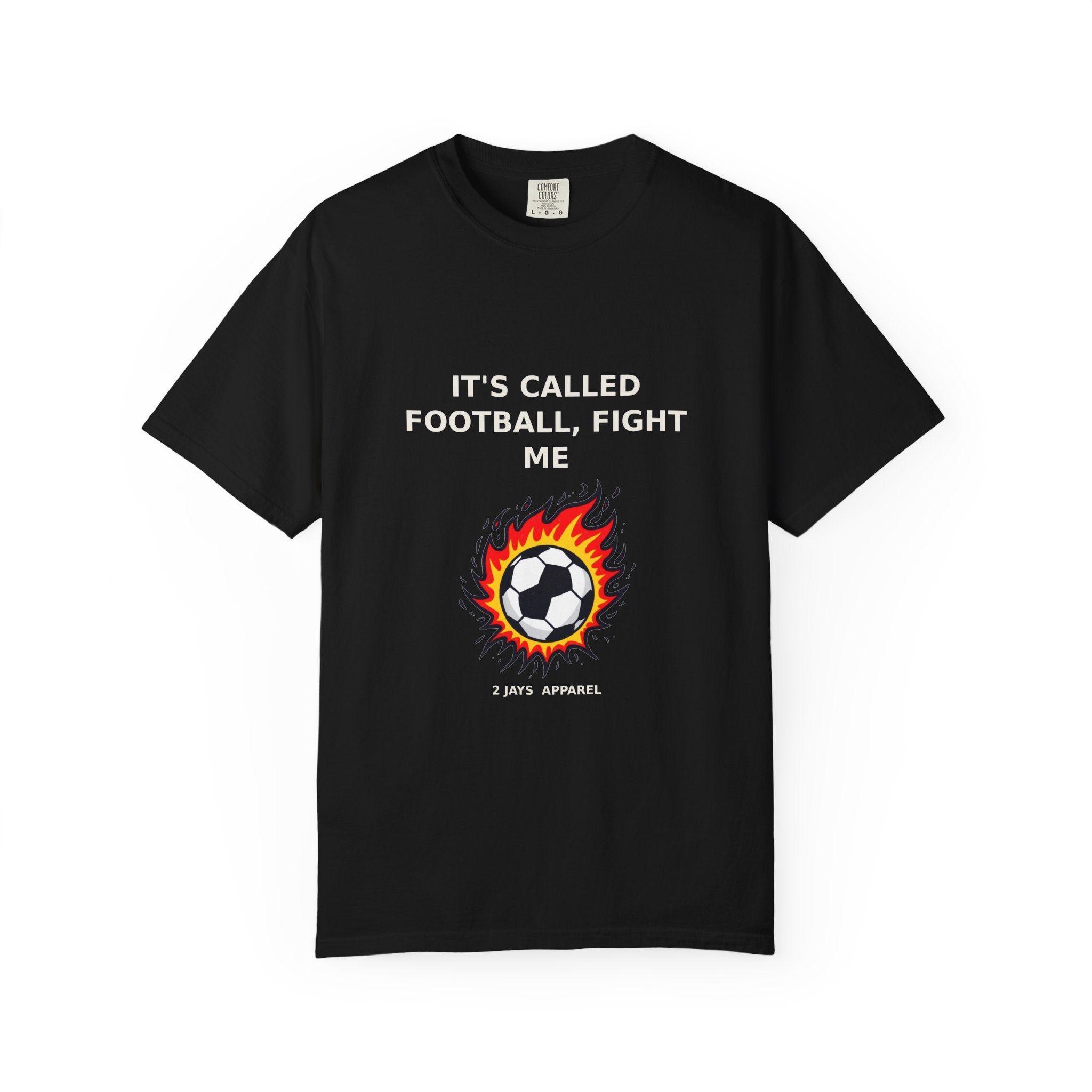 It's Called Football, Fight Me — Funny Soccer Tee
