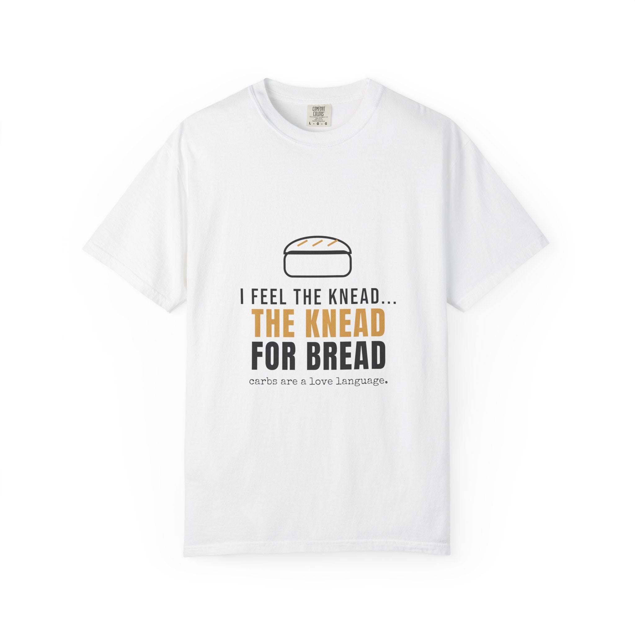 I Feel The Knead For Bread Funny Baking Shirt | Sourdough Baker Gift