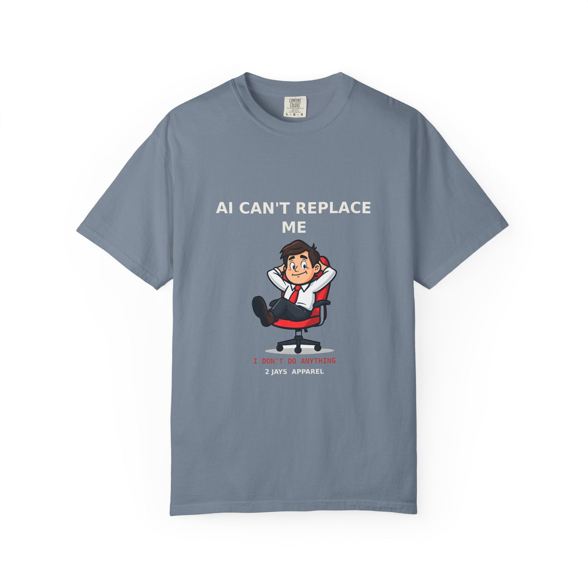 AI Can't Replace Me, I Don't Do Anything — Funny Tee