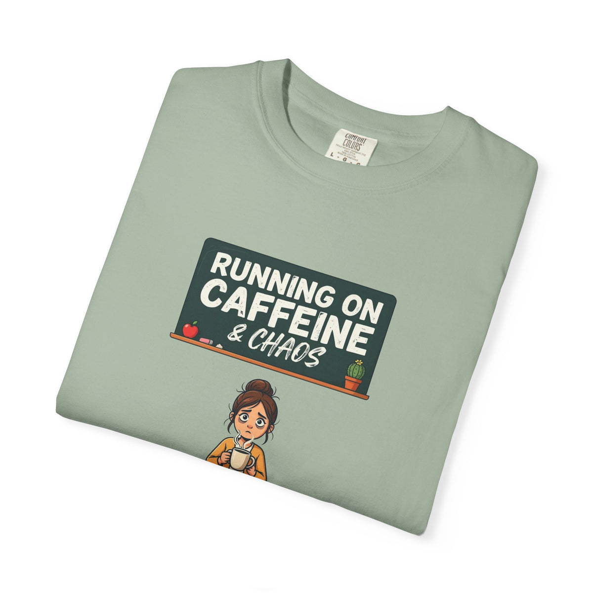 Running On Caffeine & Chaos (Teacher)