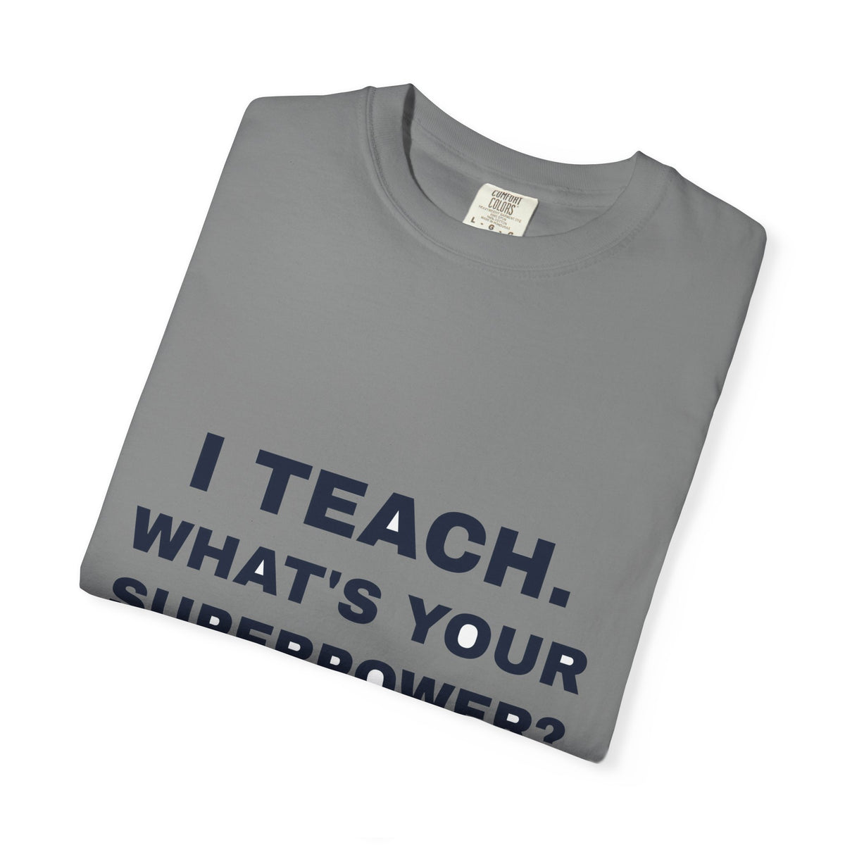 Teacher — I teach, what's your superpower