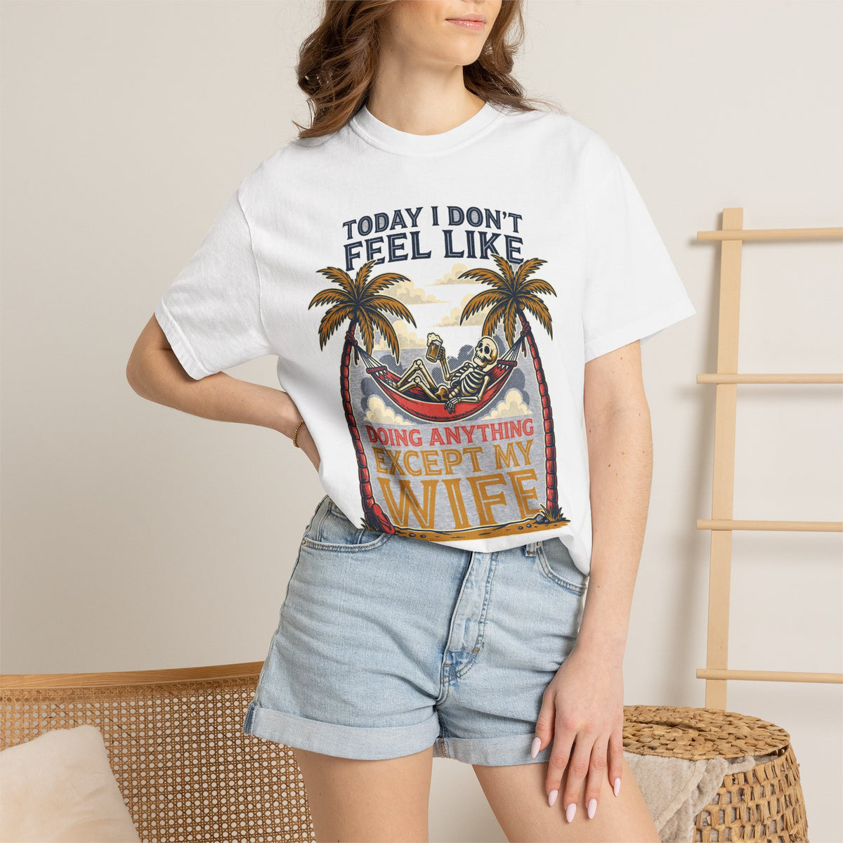 Today I Don't Feel Like Doing Anything Except My Wife - Funny Tee (18+)