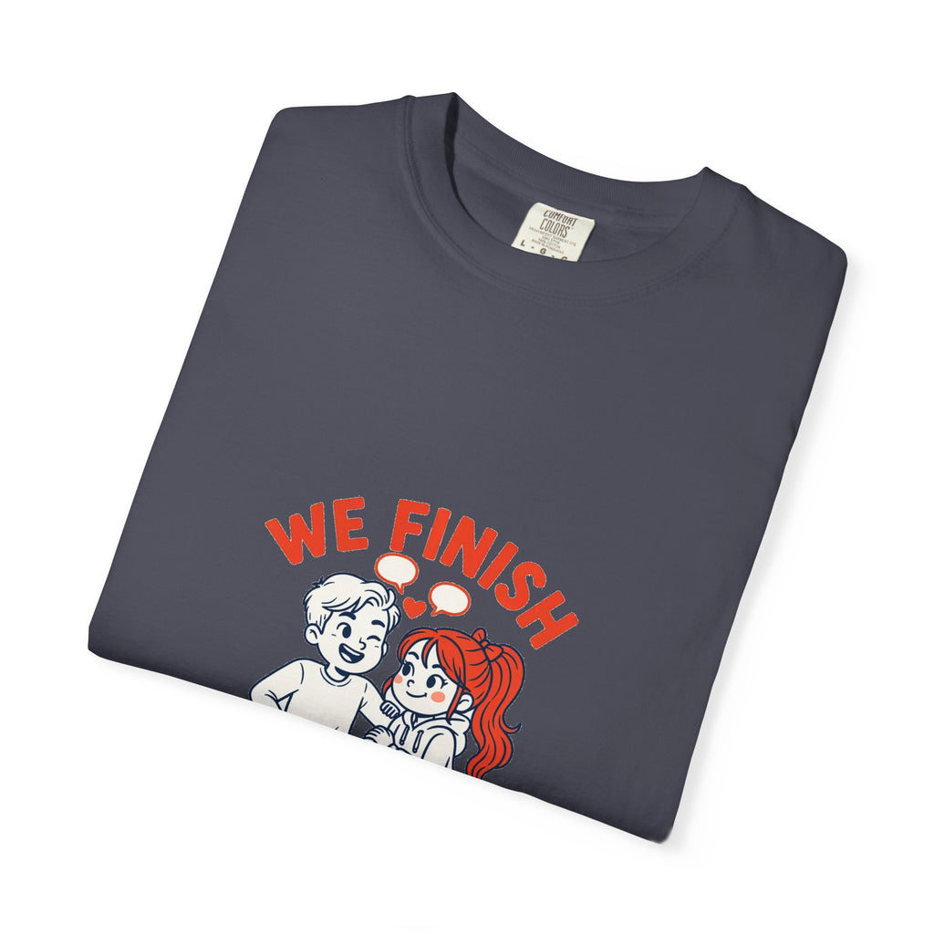 We Finish Each Other's Arguments — Funny Couples Tee