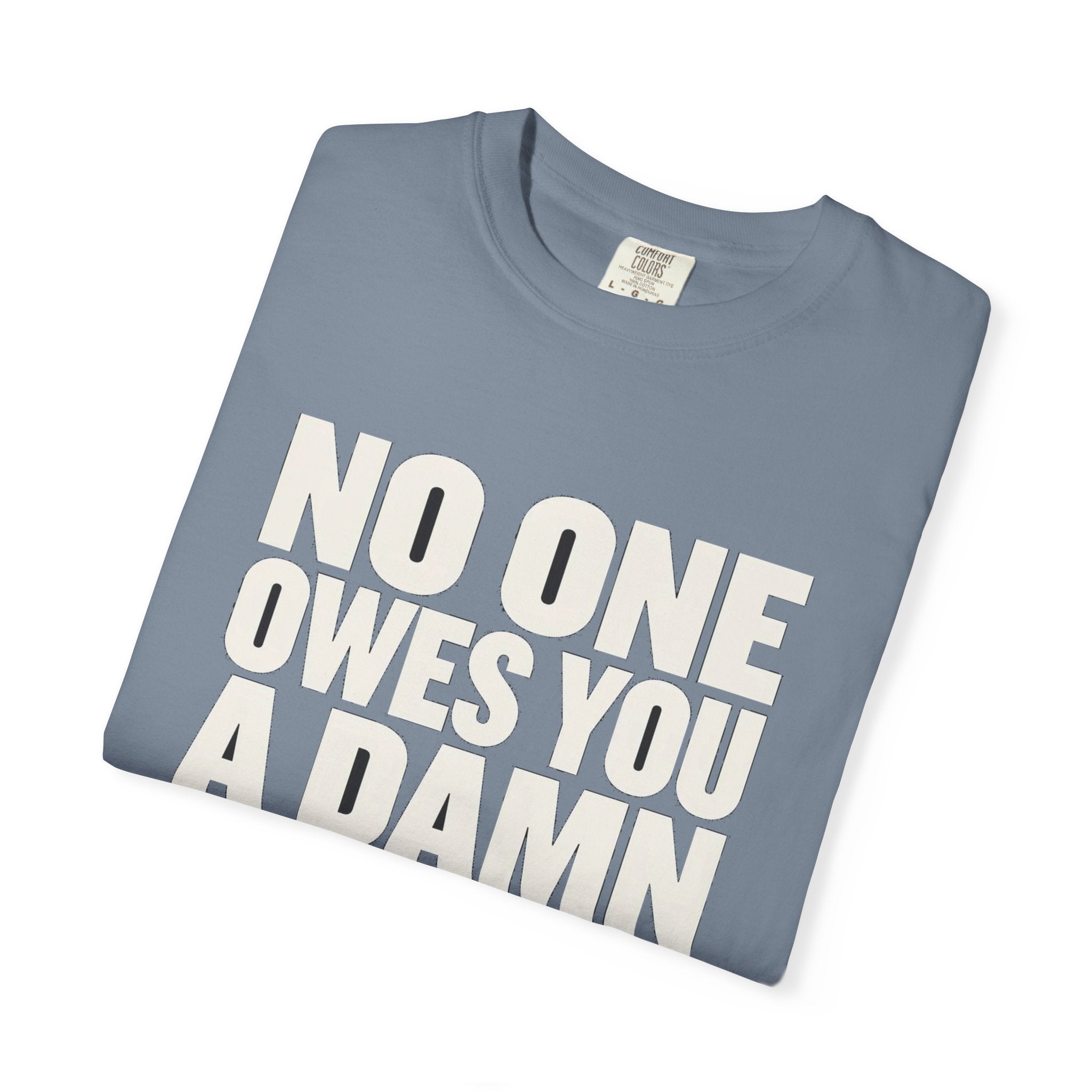 No One Owes You A Damn Thing - Work Harder