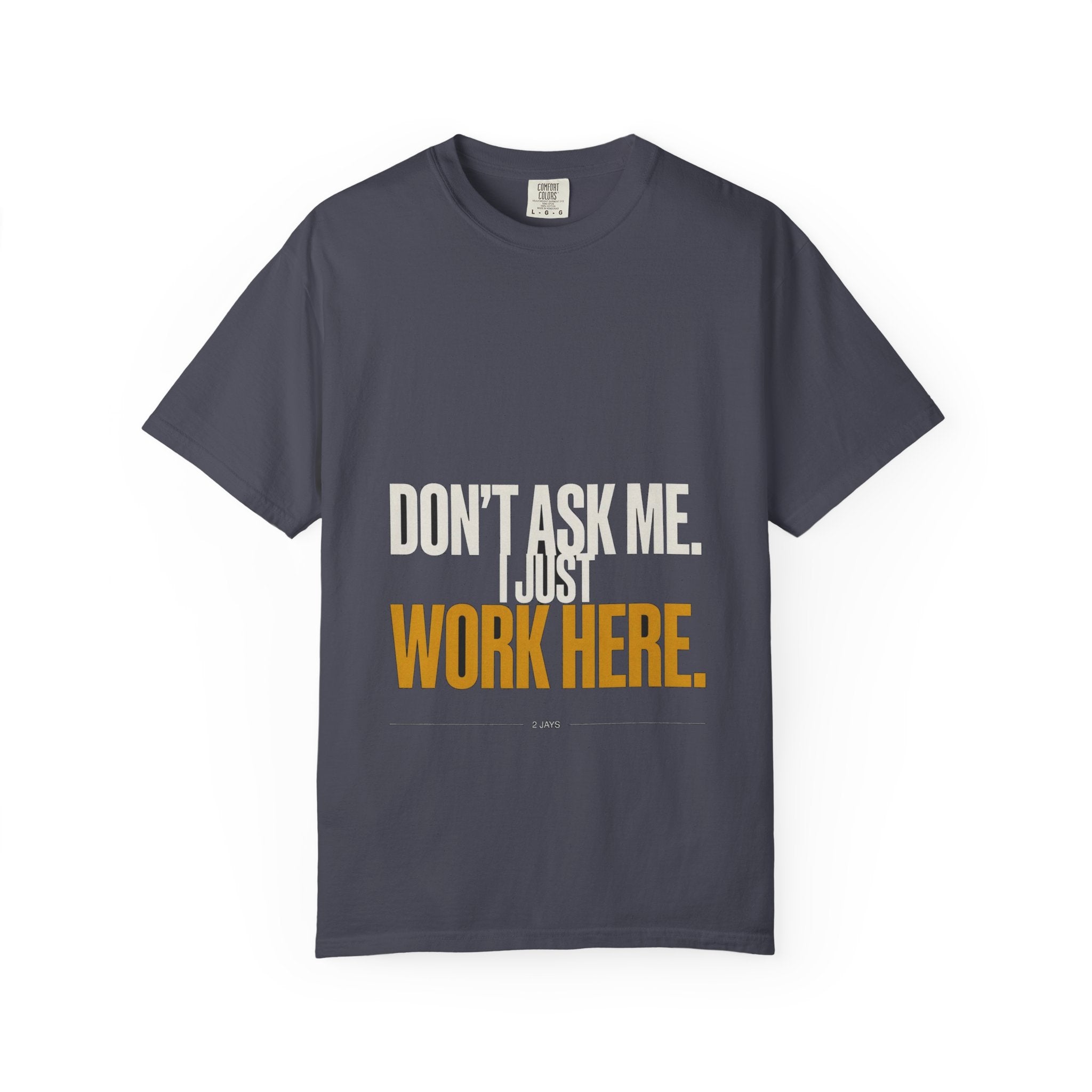 I Don't Know, I Just Work Here