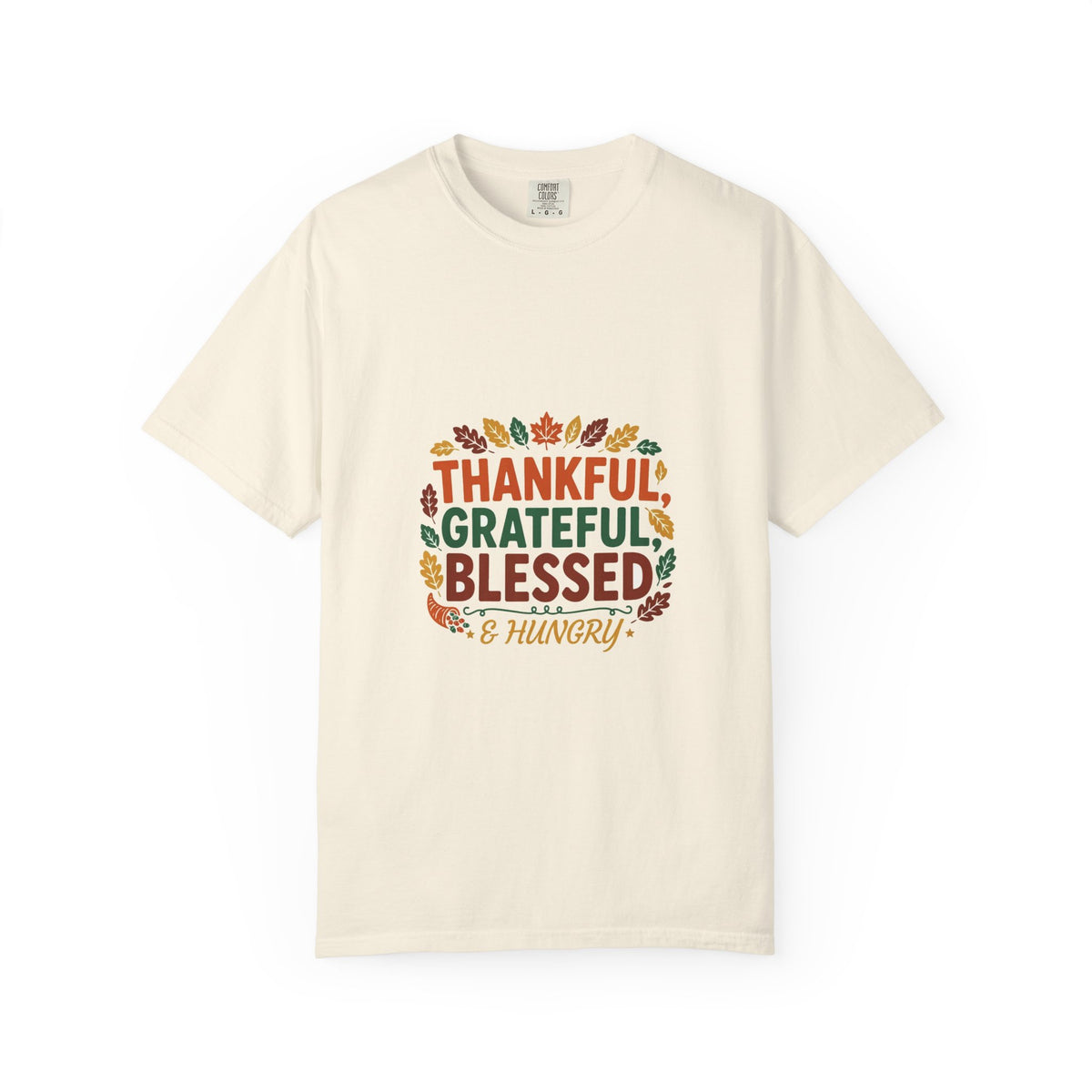 Thankful Grateful Blessed & Hungry — Thanksgiving Tee