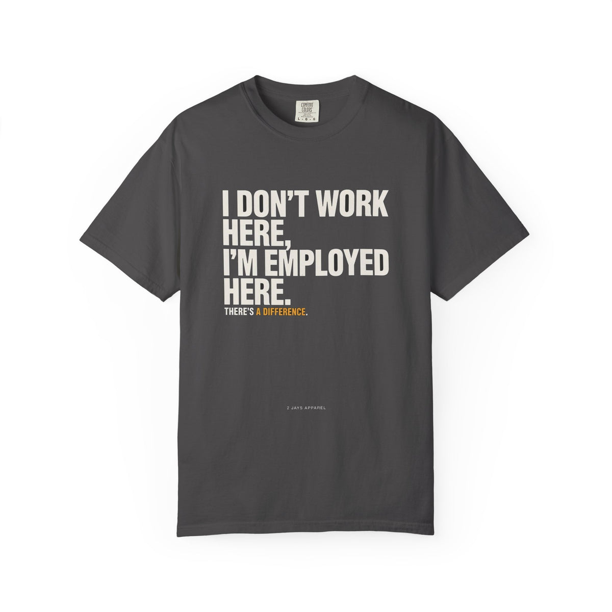 I Don't Work Here, I'm Employed Here