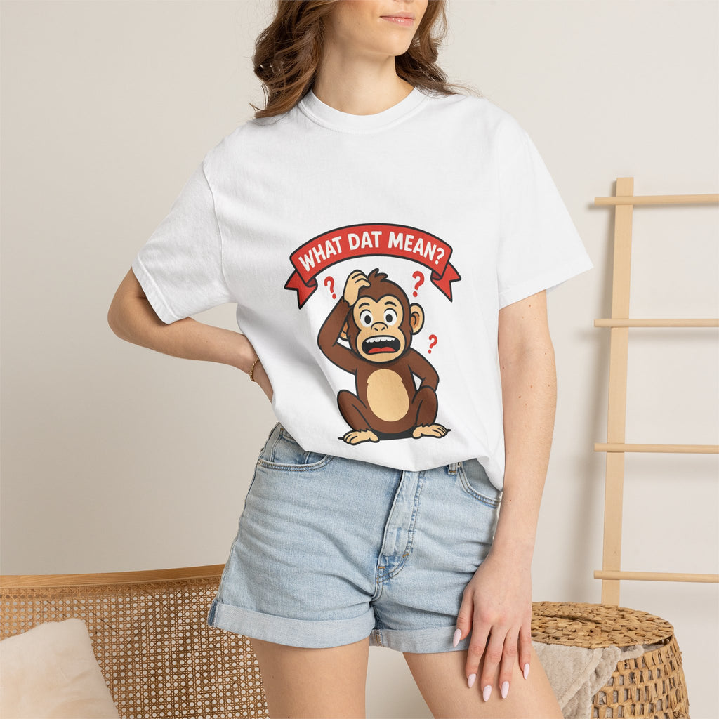 What Dat Mean? — Funny Confused Monkey Tee