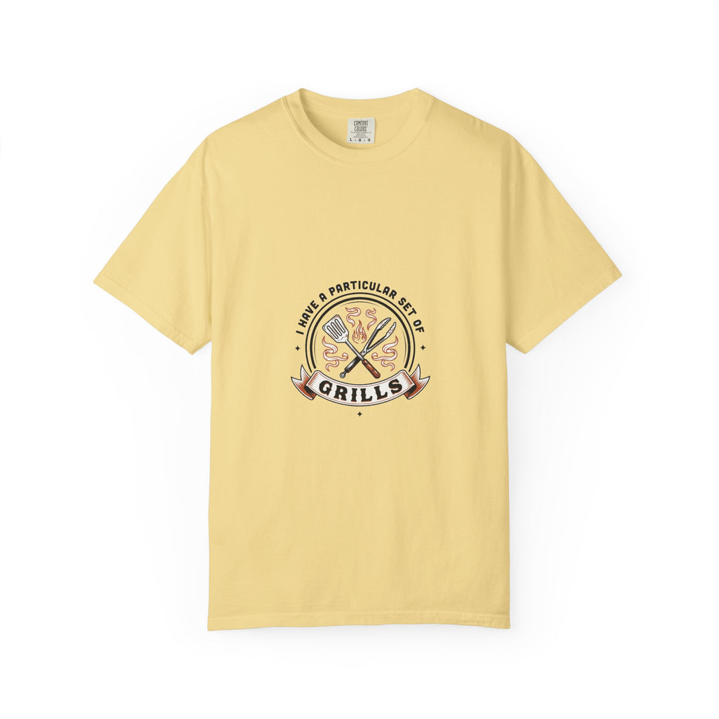 I Have A Very Particular Set Of Grills — Funny BBQ Dad Shirt