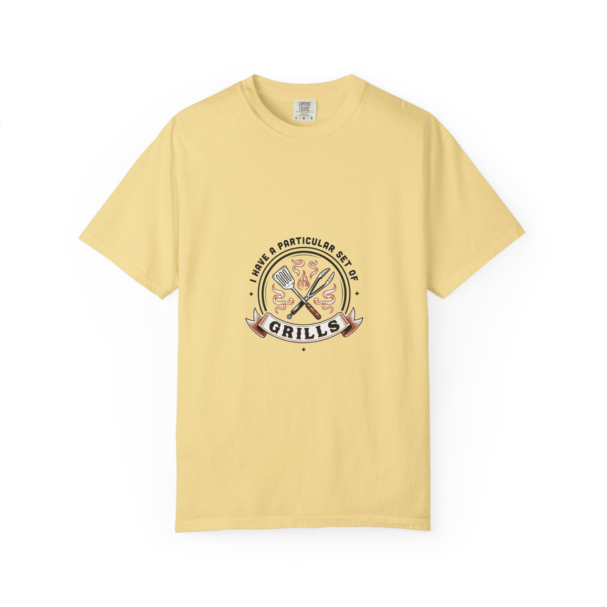 I Have A Very Particular Set Of Grills — Funny BBQ Dad Shirt