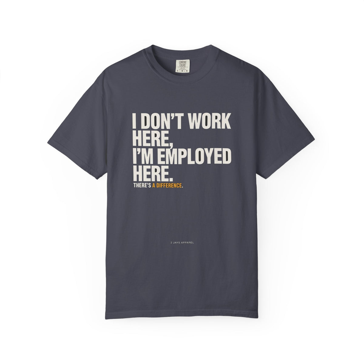 I Don't Work Here, I'm Employed Here