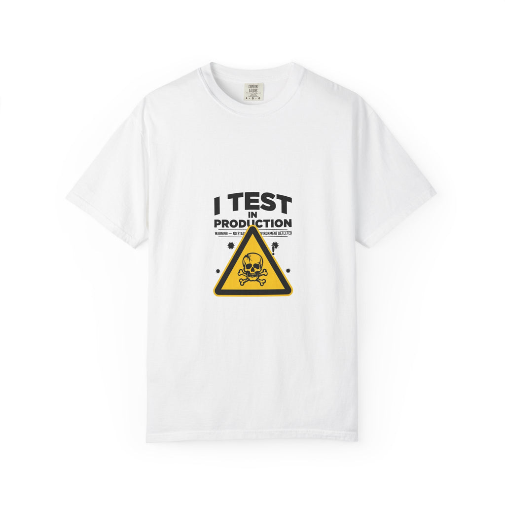 I Test In Production — Dev Humor Tee