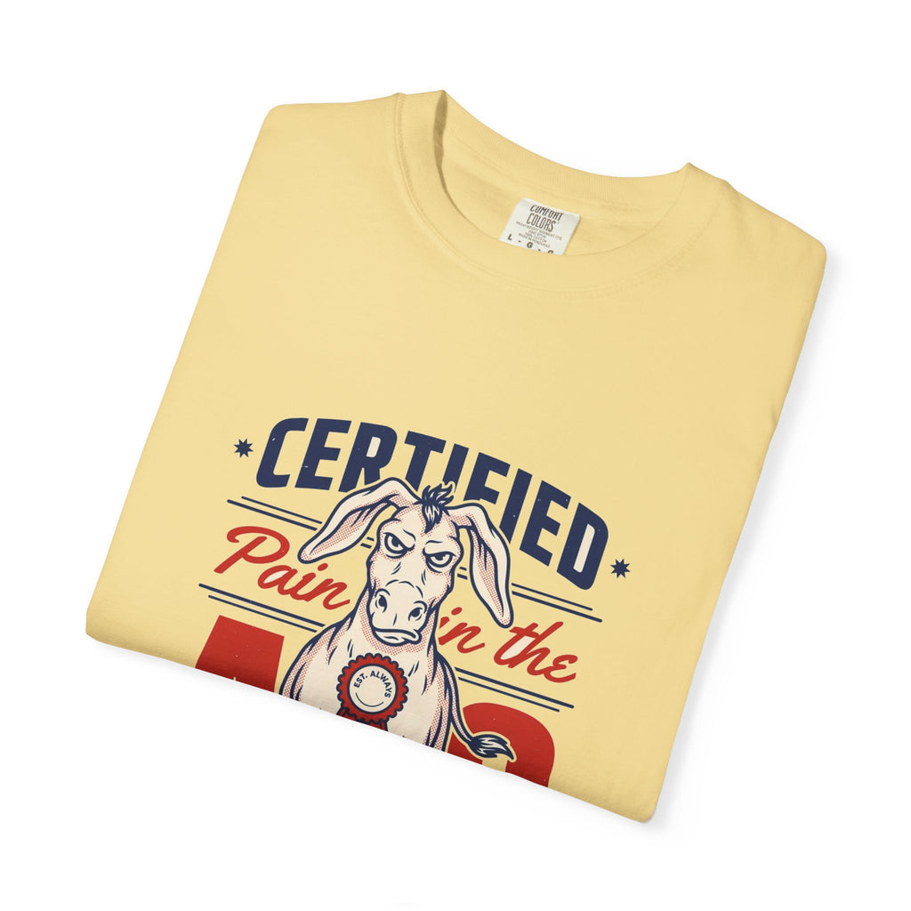 Certified Pain In The Ass — Funny Tee