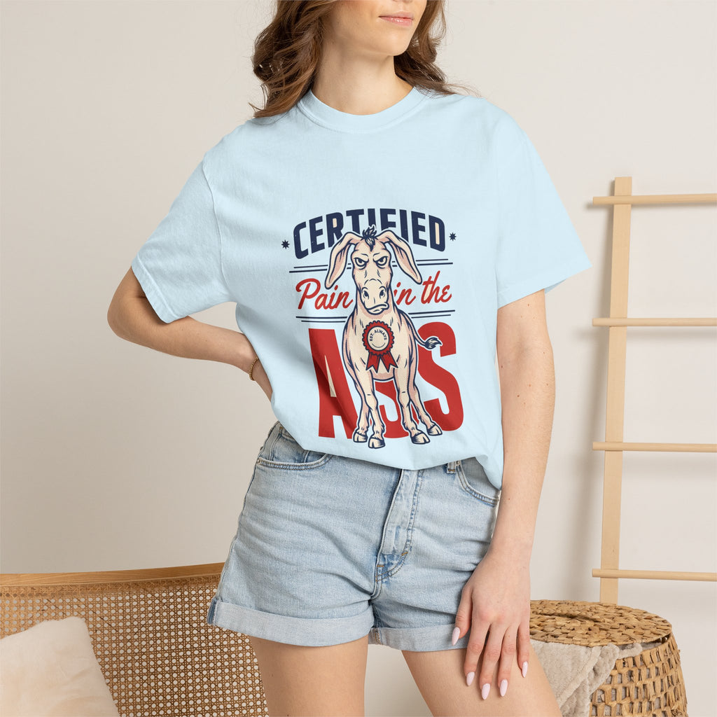 Certified Pain In The Ass — Funny Tee