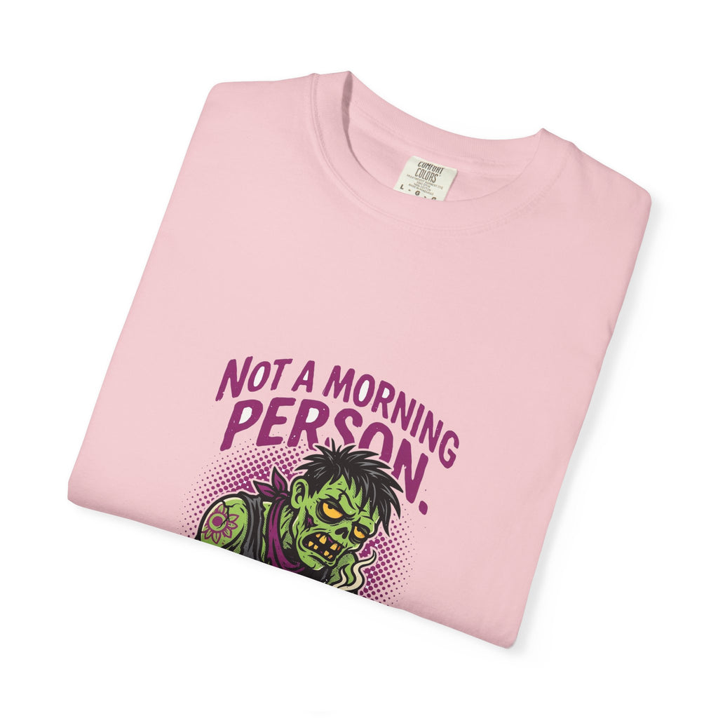 Not A Morning Person. Or A Person. — Funny Zombie Tee