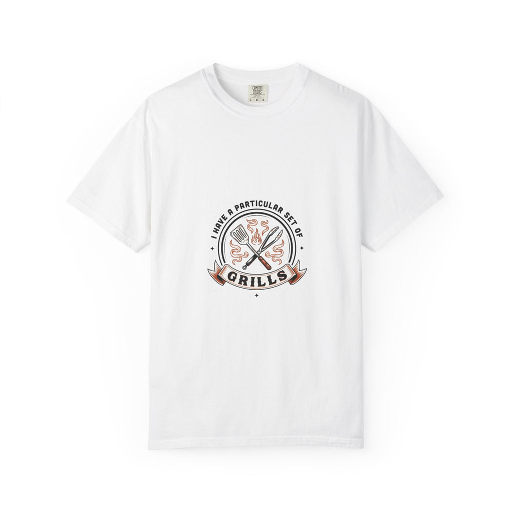 I Have A Very Particular Set Of Grills — Funny BBQ Dad Shirt