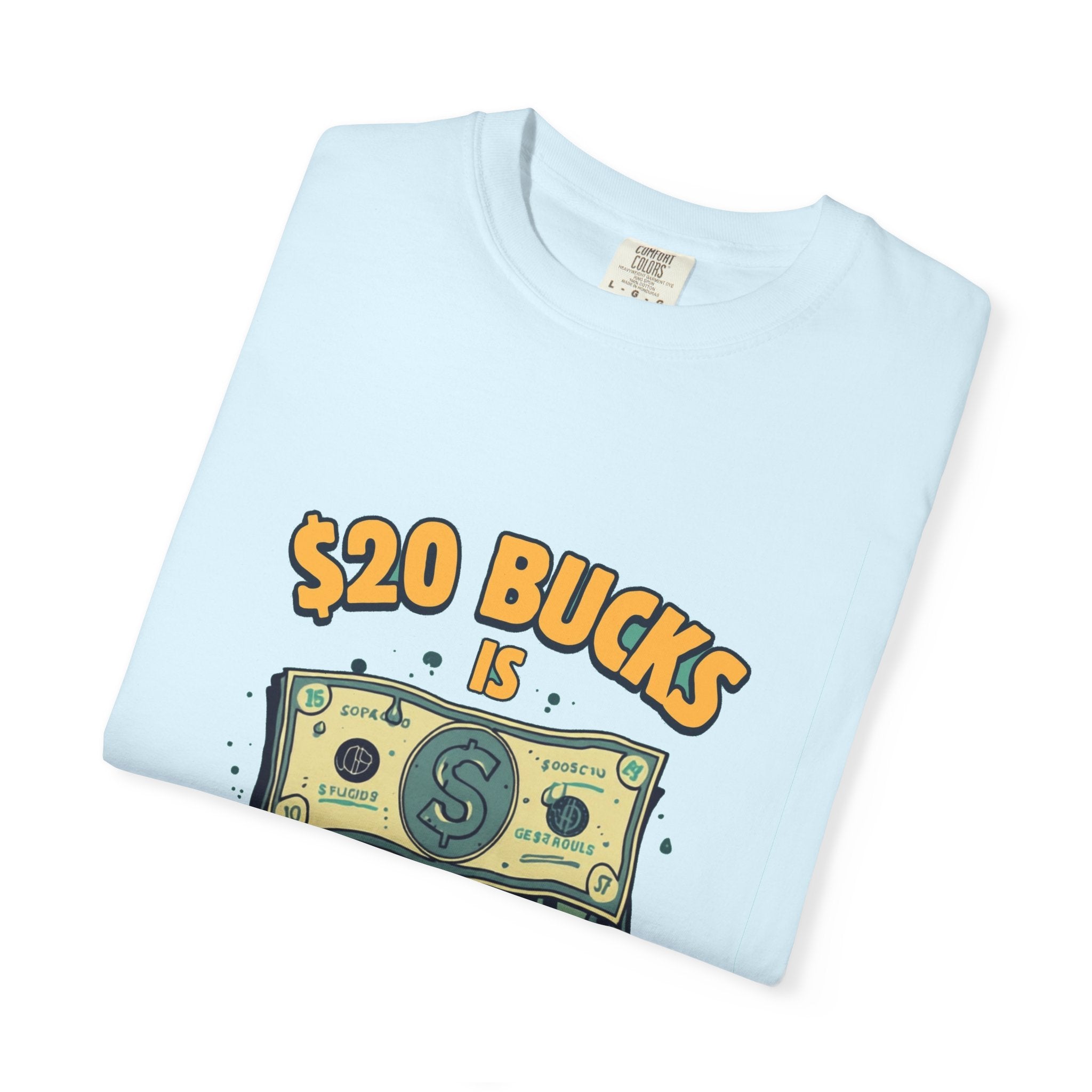 $20 Bucks Is $20 Bucks