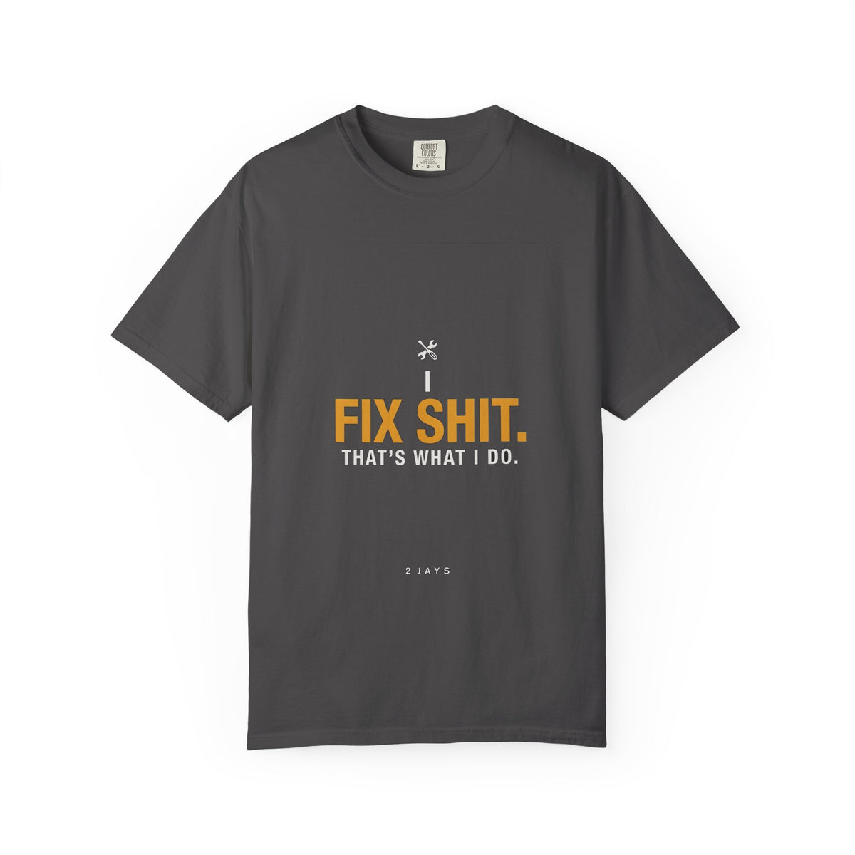 I Fix Shit. That's What I Do.
