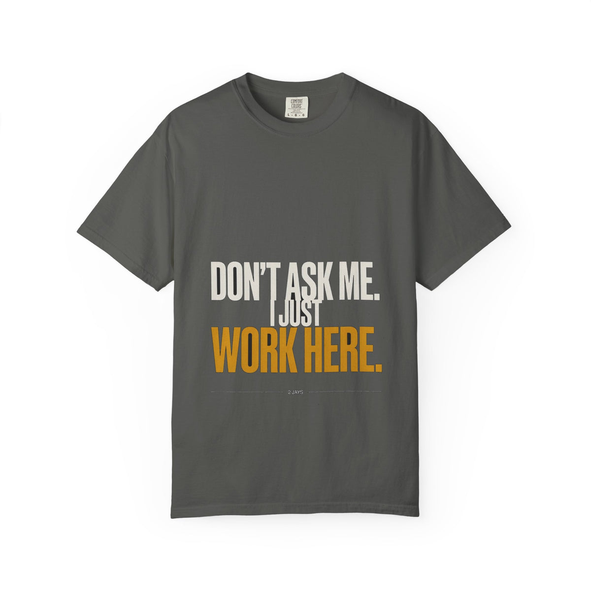I Don't Know, I Just Work Here