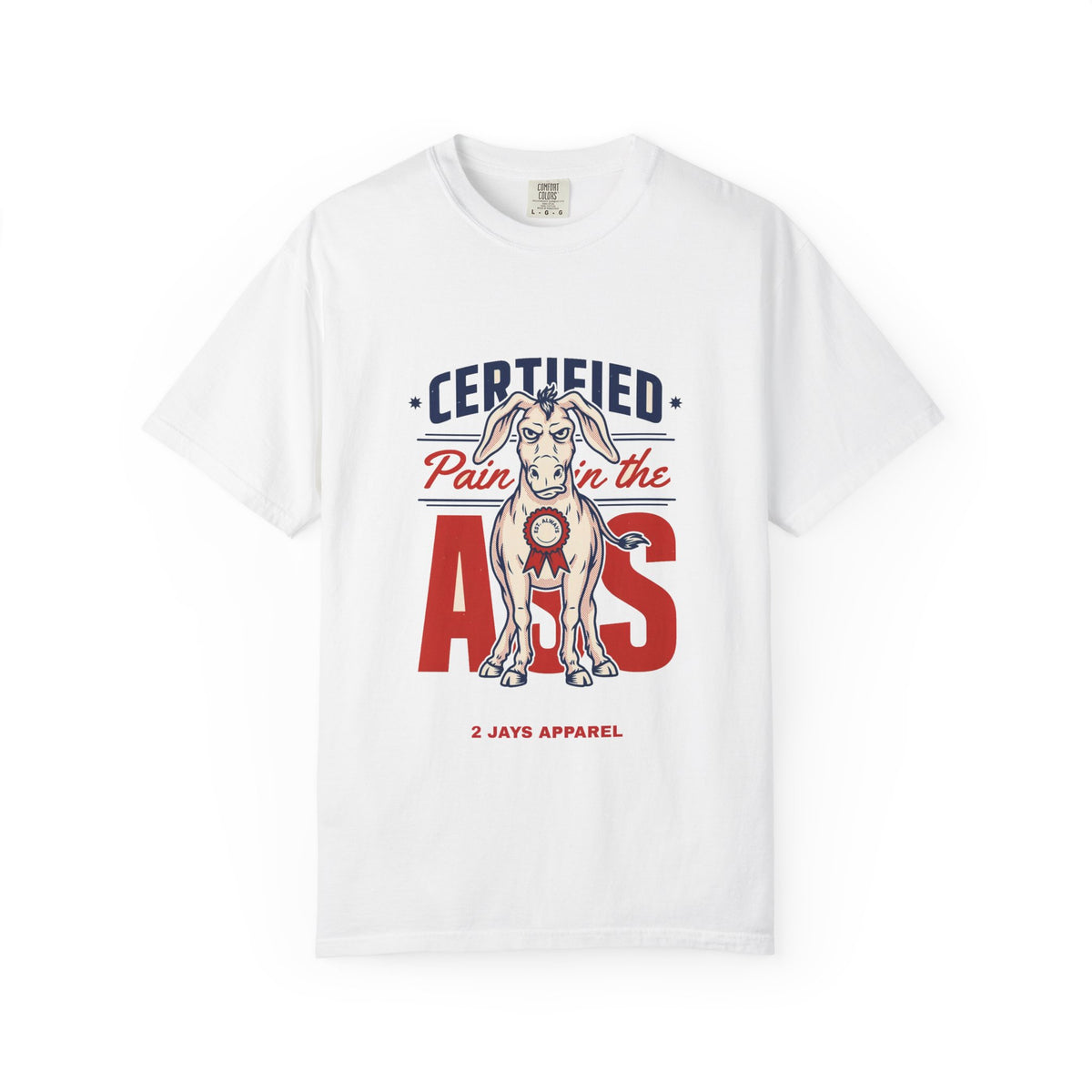 Certified Pain In The Ass — Funny Tee