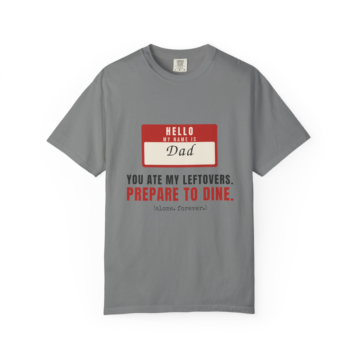Hello My Name Is Dad Funny Shirt | You Ate My Leftovers Prepare To Dine