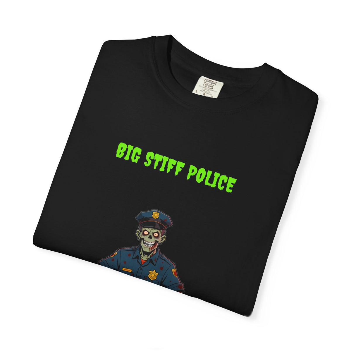 🧟 Big Stiff POLICE — "dead to serve & protect"
