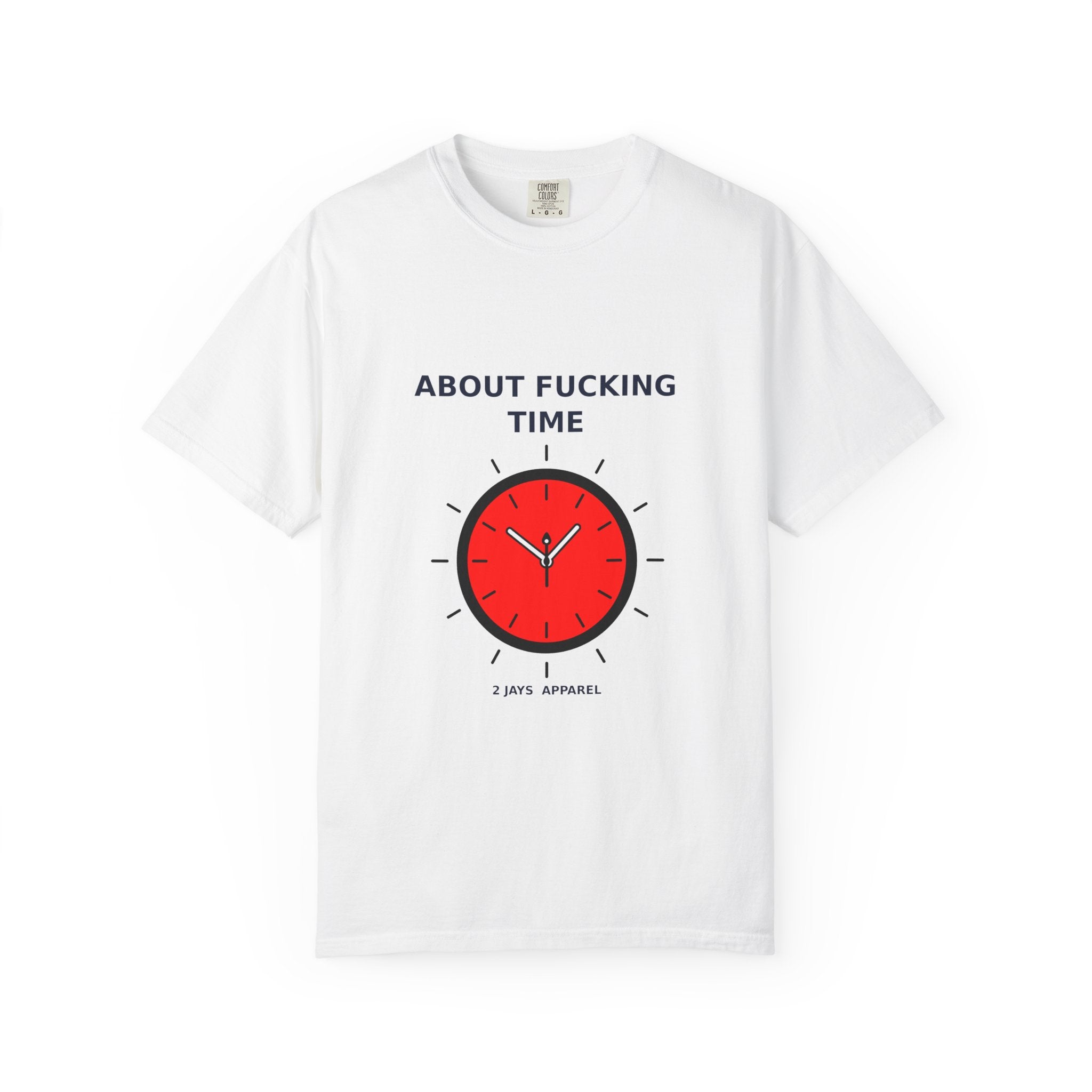 About Fucking Time — Funny Adult Humor Tee (18+)