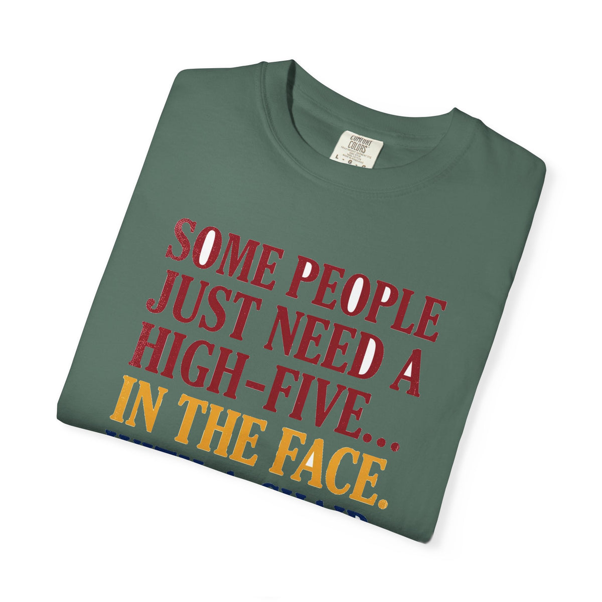 Some People Just Need A High-Five In The Face With A Chair - Funny Sarcastic Tee