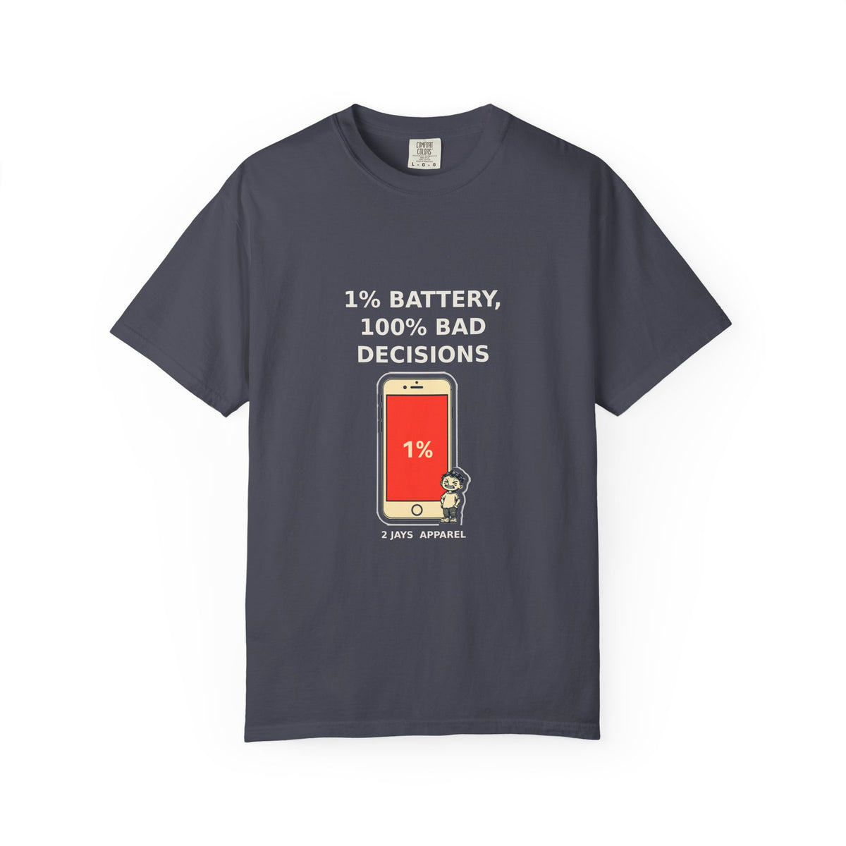 1% Battery 100% Bad Decisions — Funny Tee