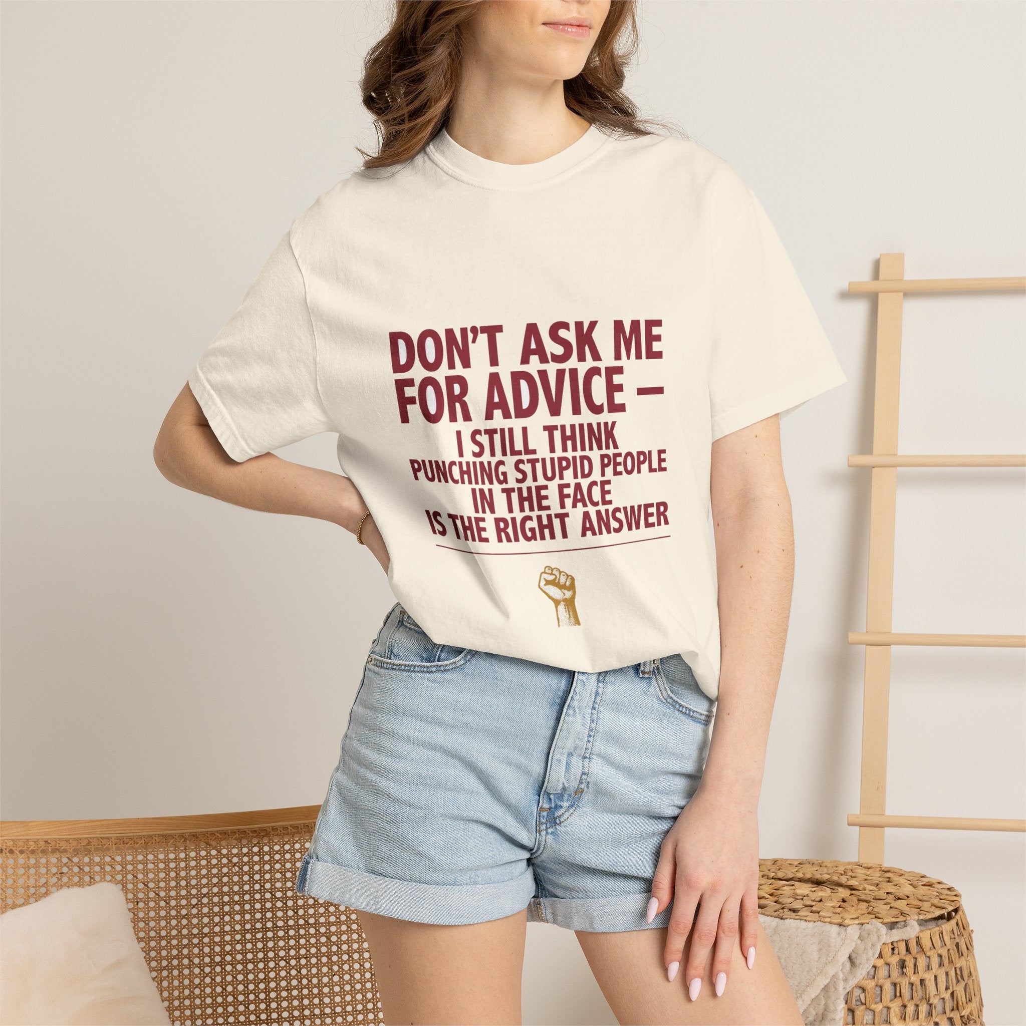 Don't Ask Me For Advice, Punching Is The Right Answer - Funny Sarcastic Tee