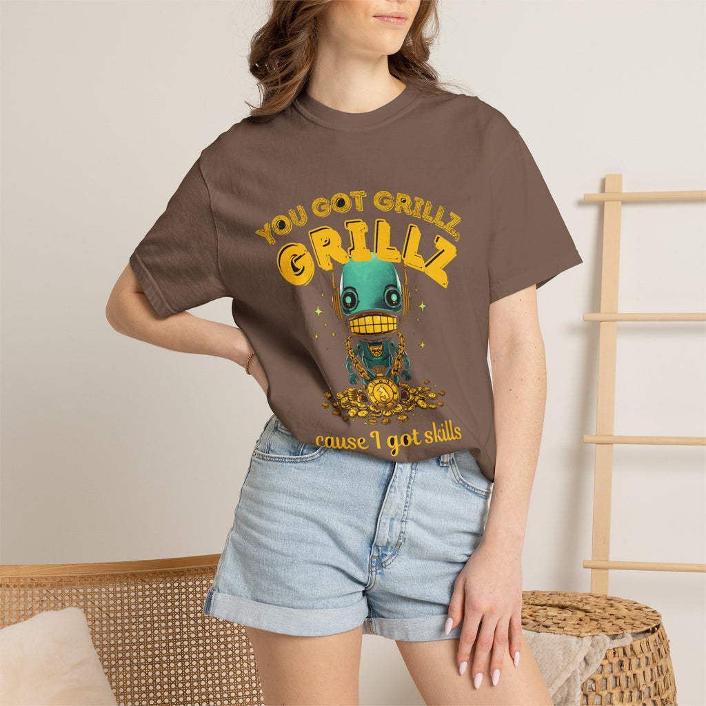 You Got Grillz Cause I Got Skills