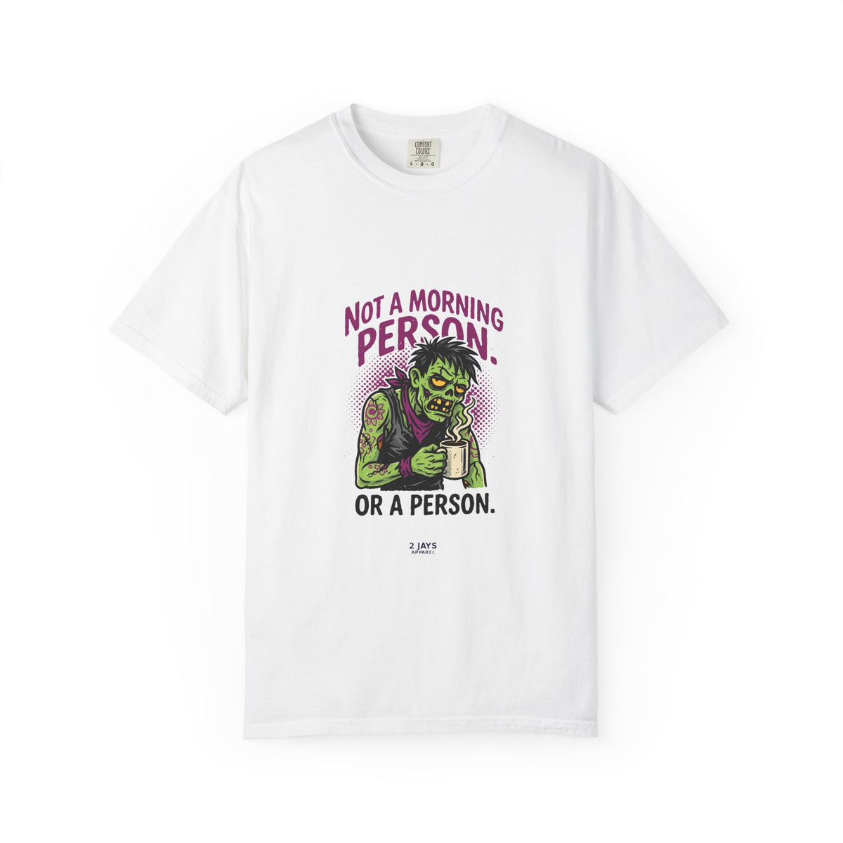 Not A Morning Person. Or A Person. — Funny Zombie Tee
