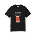 1% Battery 100% Bad Decisions — Funny Tee
