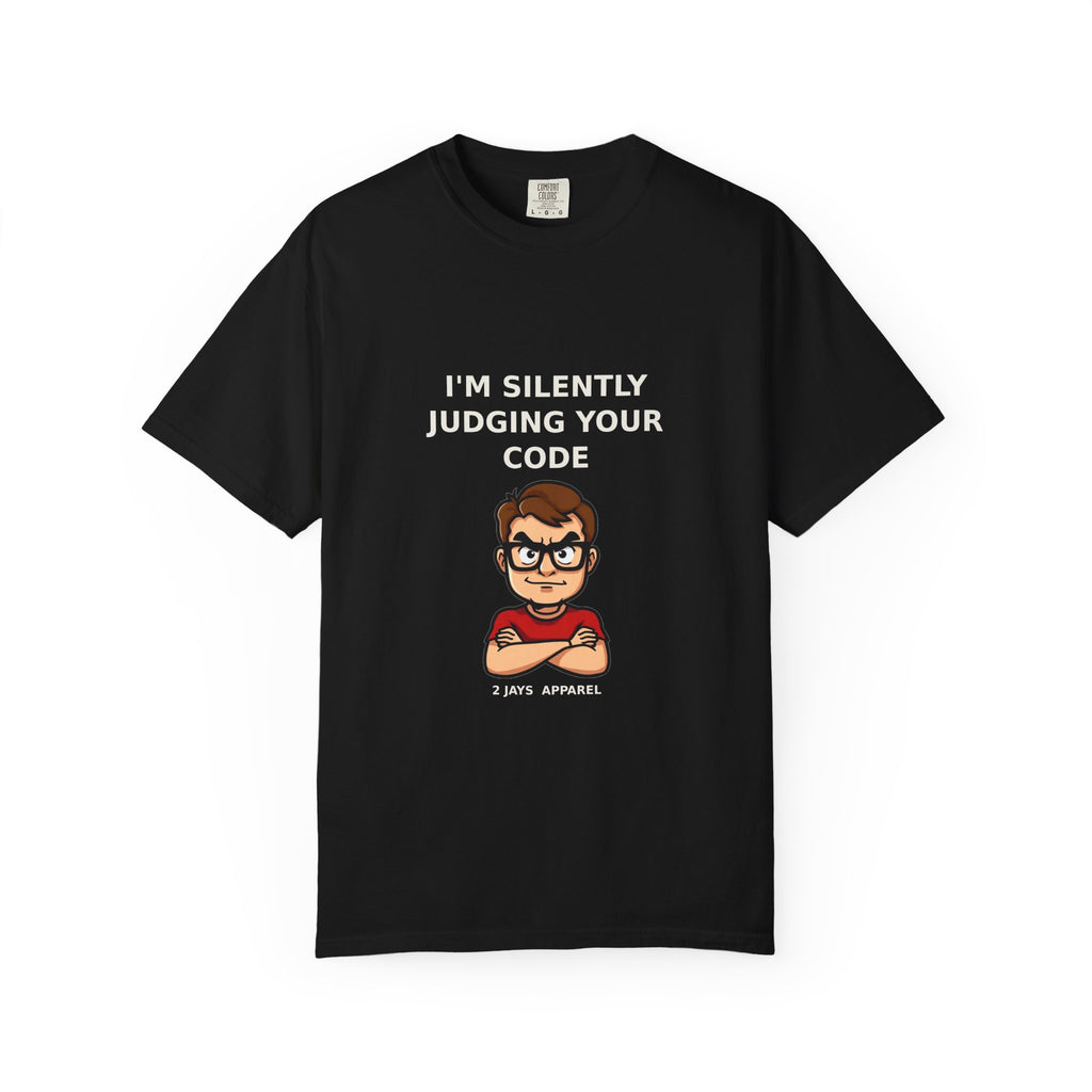 I'm Silently Judging Your Code — Funny Programmer Tee
