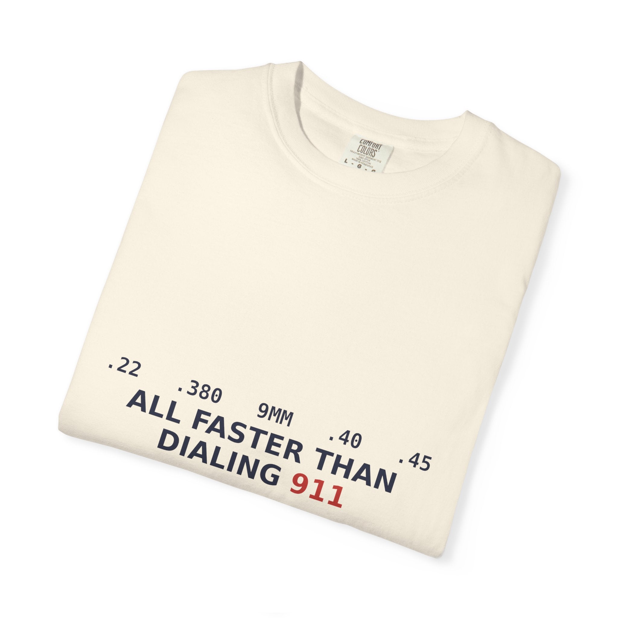 All Faster Than Dialing 911 — Funny 2A Gun Owner T-Shirt