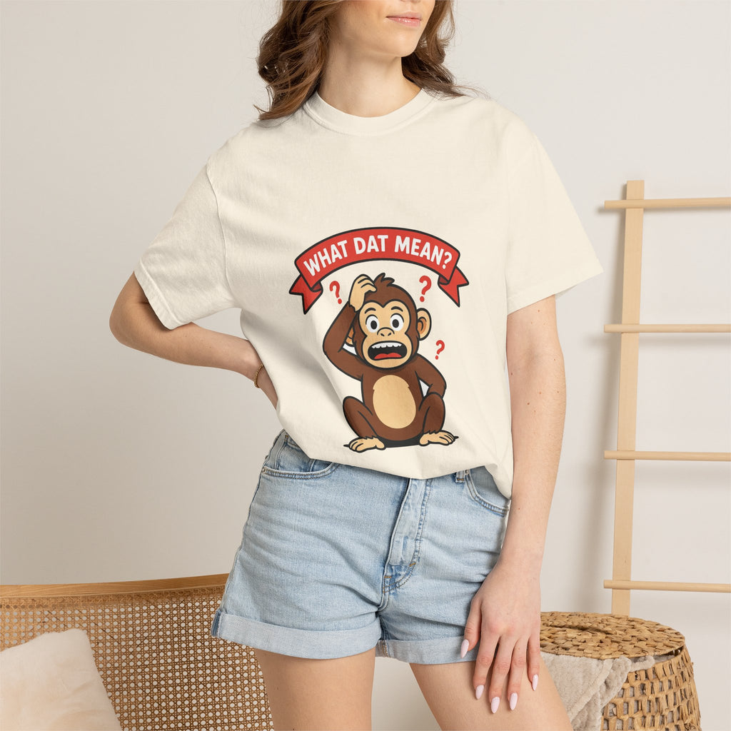 What Dat Mean? — Funny Confused Monkey Tee