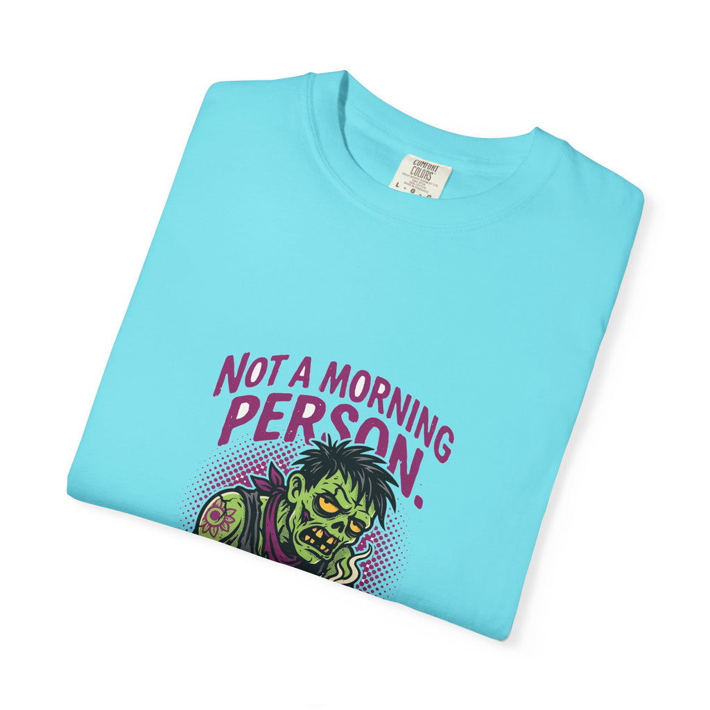 Not A Morning Person. Or A Person. — Funny Zombie Tee