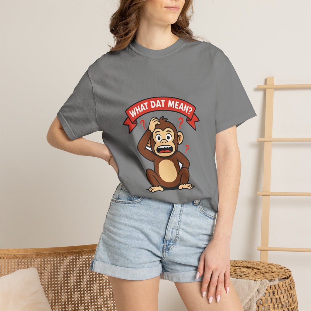 What Dat Mean? — Funny Confused Monkey Tee