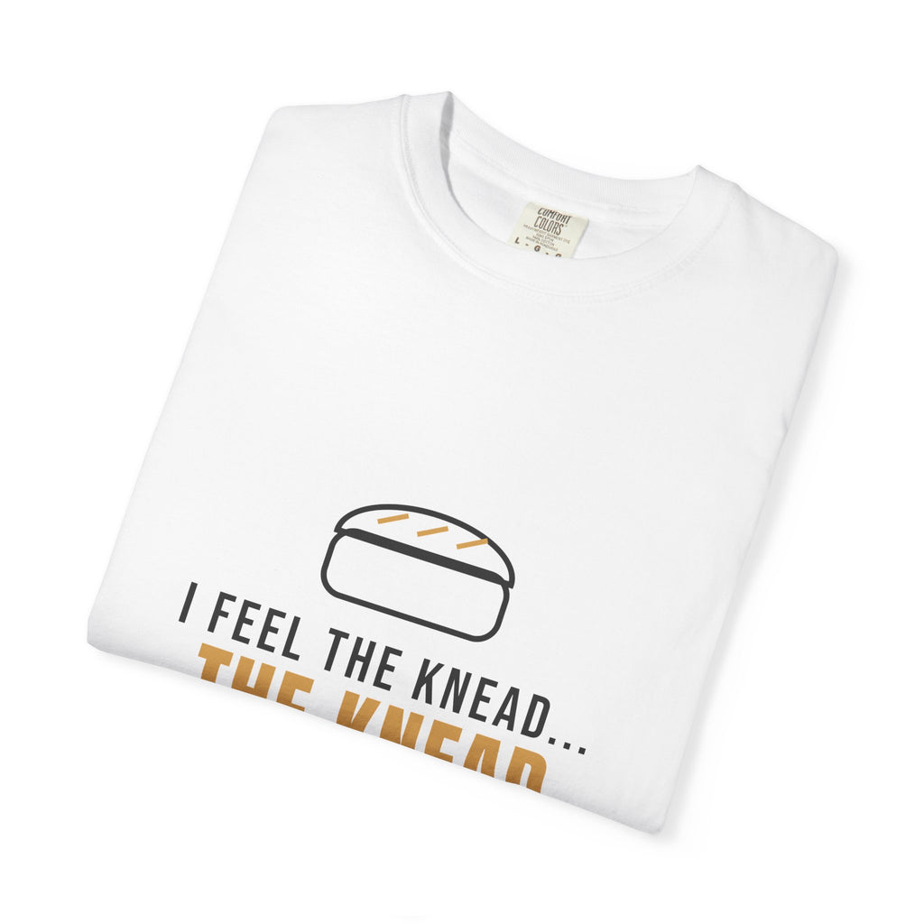 The Knead for Bread — Funny Baking Tee